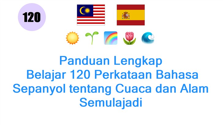 Panduan Lengkap: Belajar 120 Perkataan Bahasa Sepanyol tentang Cuaca dan Alam Semulajadi
